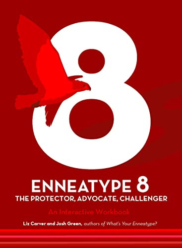 Enneatype 8: The Protector, Challenger, Advocate: An Interactive Workbook (Enneatype In Your Life)