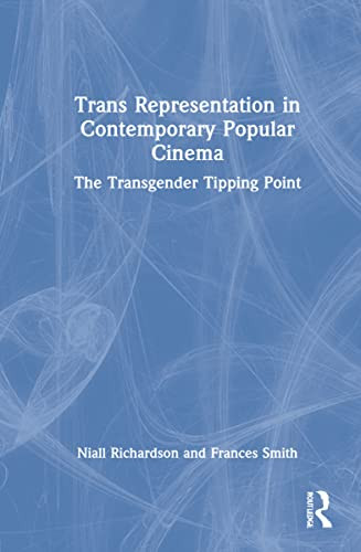 Trans Representations In Contemporary, Popular Cinema