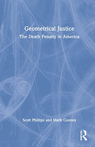 Geometrical Justice: The Death Penalty In America