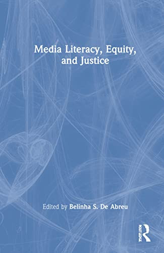Media Literacy, Equity, And Justice