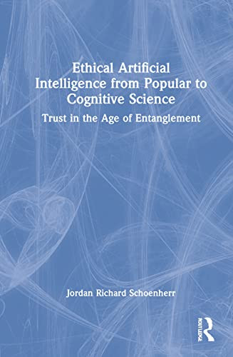 Ethical Artificial Intelligence From Popular To Cognitive Science