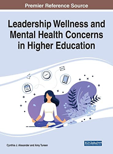 Leadership Wellness And Mental Health Concerns In Higher Education