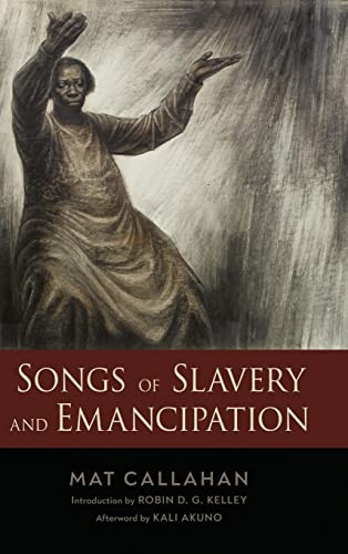 Songs Of Slavery And Emancipation (Margaret Walker Alexander Series In African American Studies)