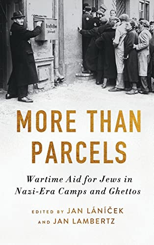 More Than Parcels: Wartime Aid For Jews In Nazi-Era Camps And Ghettos