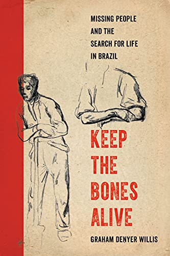Keep The Bones Alive: Missing People And The Search For Life In Brazil