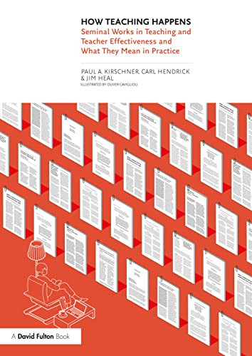 How Teaching Happens: Seminal Works In Teaching And Teacher Effectiveness And What They Mean In Practice