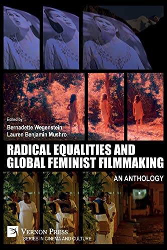 Radical Equalities And Global Feminist Filmmaking: An Anthology (Cinema And Culture)