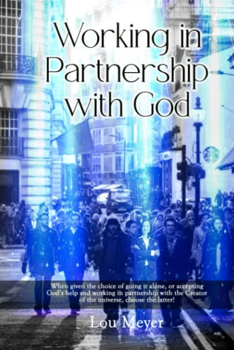Working In Partnership With God
