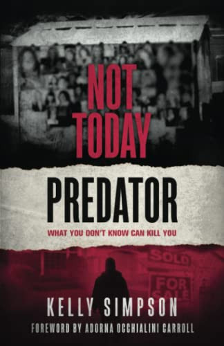 Not Today Predator: What You Don'T Know Can Kill You