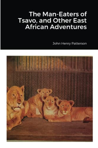 The Man-Eaters Of Tsavo, And Other East African Adventures