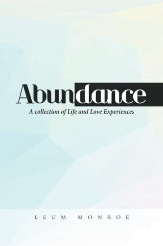 Abundance: A Collection Of Life And Love Experiences