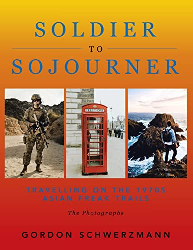 From Soldier To Sojourner: Travelling On The 1970S Asian Freak Trails