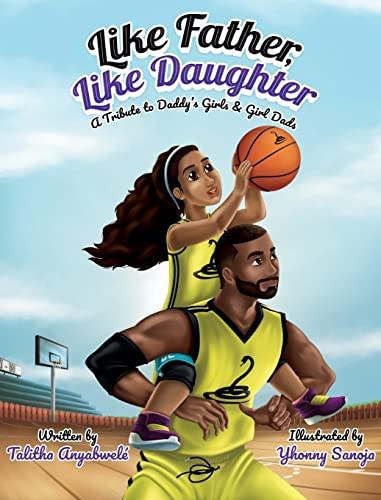 Like Father, Like Daughter: A Tribute To Daddy's Girls & Girl Dads