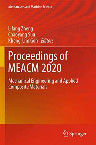 Proceedings Of Meacm 2020: Mechanical Engineering And Applied Composite Materials (Mechanisms And Machine Science, 99)