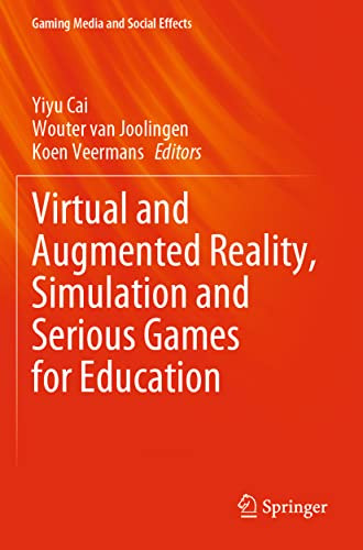 Virtual And Augmented Reality, Simulation And Serious Games For Education (Gaming Media And Social Effects)