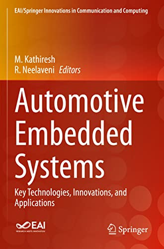 Automotive Embedded Systems: Key Technologies, Innovations, And Applications (Eai/Springer Innovations In Communication And Computing)