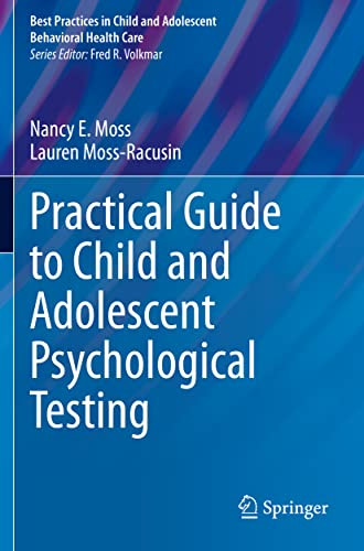 Practical Guide To Child And Adolescent Psychological Testing (Best Practices In Child And Adolescent Behavioral Health Care)