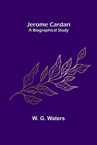 Jerome Cardan: A Biographical Study
