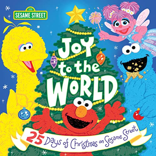 Joy To The World: Celebrate 25 Days Of Christmas With Elmo And Friends In This Holiday Book For Kids! (Sesame Street Scribbles)