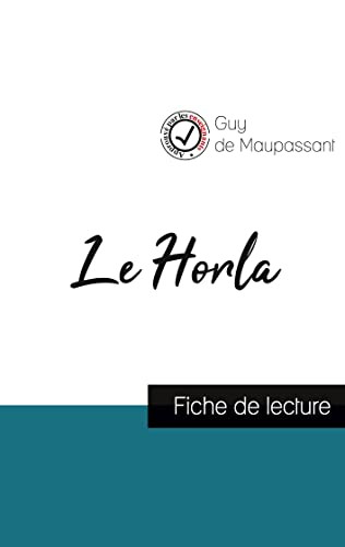 Le Horla De Maupassant (Fiche De Lecture Et Analyse Complète De L'Oeuvre) (French Edition)