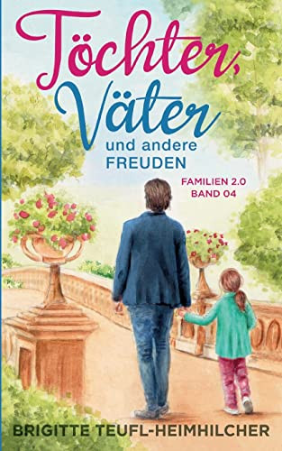Töchter, Väter Und Andere Freuden (German Edition)