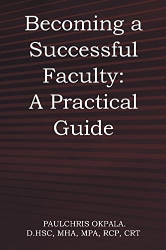 Becoming A Successful Faculty: A Practical Guide