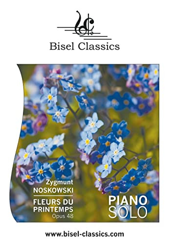 Fleurs Du Printemps - Vier Charakterstücke Für Piano, Opus 48: Piano Solo (German Edition)