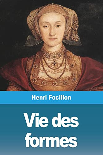 Vie Des Formes (French Edition)