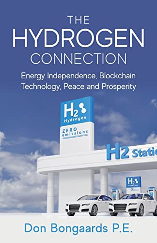 The Hydrogen Connection: Energy Independence, Blockchain Technology, Peace And Prosperity