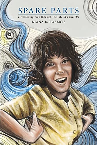 Spare Parts: A Rollicking Ride Through The Late 60S And 70S