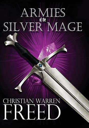 Armies Of The Silver Mage (The Histories Of Malweir)