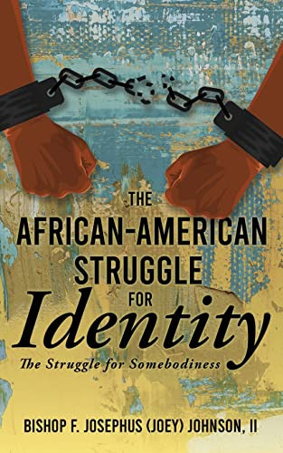 The African American Struggle For Identity: The Struggle For Somebodiness