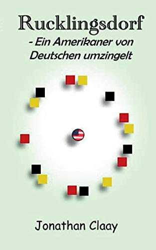 Rucklingsdorf - Ein Amerikaner Von Deutschen Umzingelt (German Edition)