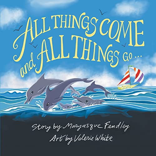 All Things Come And All Things Go