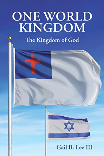 One World Kingdom: The Kingdom Of God