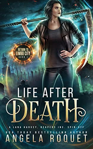 Life After Death: A Lana Harvey, Reapers Inc. Spin-Off (Return To Limbo City)