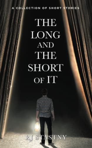 The Long And The Short Of It: A Collection Of Short Stories