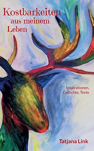 Kostbarkeiten Aus Meinem Leben: Inspirationen, Gedichte, Texte (German Edition)