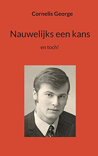 Nauwelijks Een Kans: En Toch (Dutch Edition)
