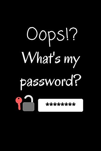 Oops!? What's my password: personal password logbook & internet password organizer, alphabetical password book index, Logbook To Protect Usernames & passwords book perfect small size smal