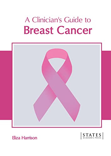 A Clinician's Guide To Breast Cancer