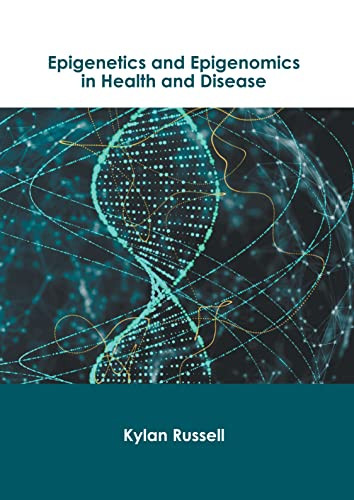 Epigenetics And Epigenomics In Health And Disease
