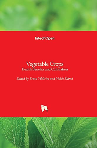 Vegetable Crops: Health Benefits And Cultivation