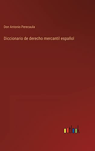 Diccionario De Derecho Mercantil Español (Spanish Edition)