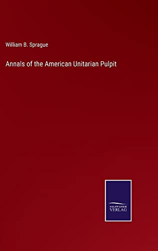 Annals Of The American Unitarian Pulpit