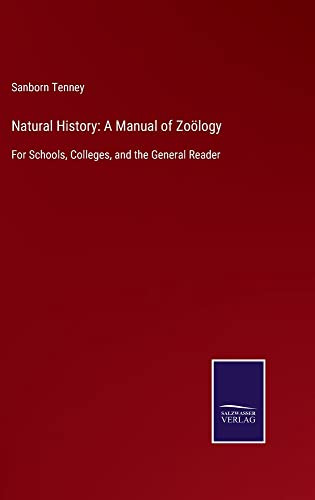 Natural History: A Manual Of Zoölogy: For Schools, Colleges, And The General Reader