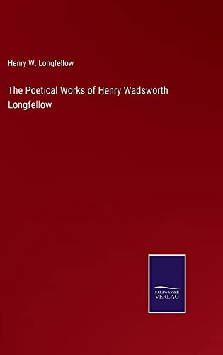 The Poetical Works Of Henry Wadsworth Longfellow