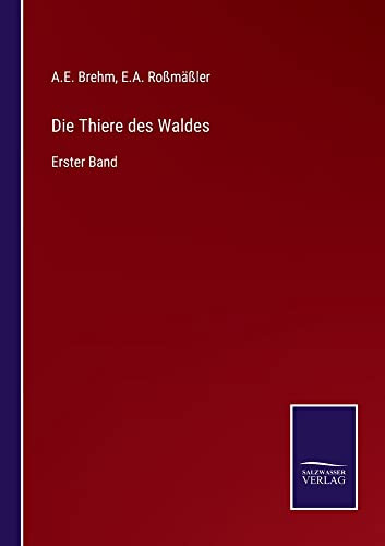 Die Thiere Des Waldes: Erster Band (German Edition)