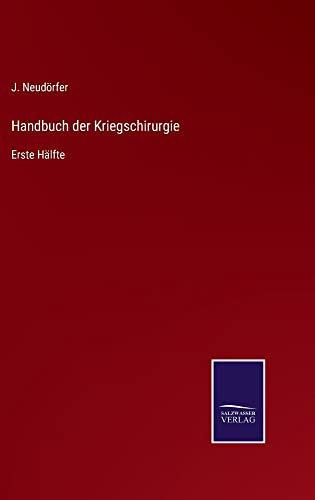 Handbuch Der Kriegschirurgie: Erste Hälfte (German Edition)