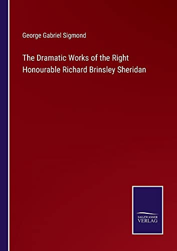 The Dramatic Works Of The Right Honourable Richard Brinsley Sheridan